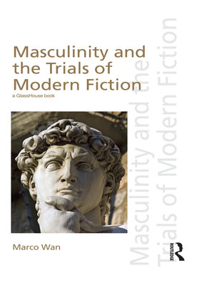 cover image of Masculinity and the Trials of Modern Fiction